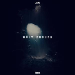 Only Enough (Explicit)