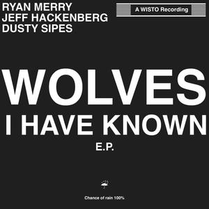 Wolves I Have Known EP