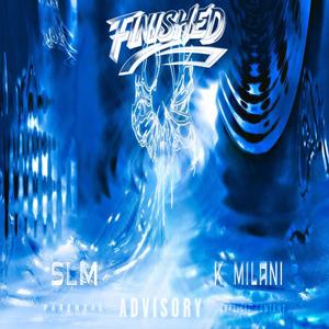 Finished (feat. Kapri Milani) (Explicit)