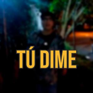Tú Dime (Explicit)