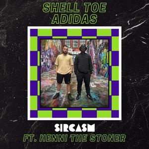 Shell Toe Adidas (feat. Henni The Stoner)