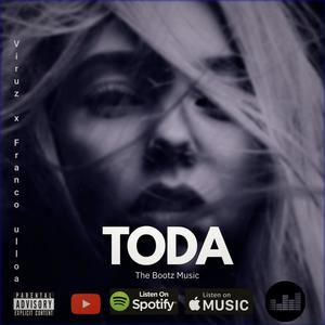 Toda (feat. Viruz Blackmamba & Franco Ulloa) [Explicit]