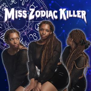 Miss Zodiac Killer (Explicit)