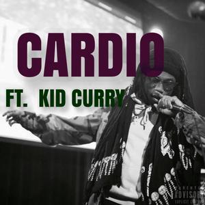 Cardio (feat. Kid Curry) (Explicit)