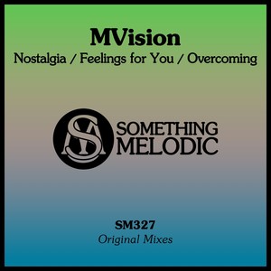 Nostalgia / Feelings for You / Overcoming