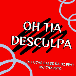 Oh Tia Desculpa (Explicit)