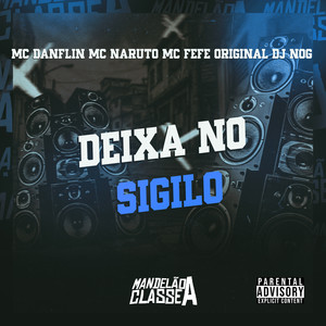 Deixa no Sigilo (Explicit)