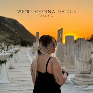 We're gonna dance