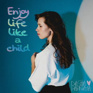 Enjoy Life Like a Child