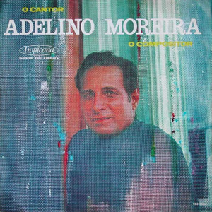 Adelino Moreira - Mocidade Louca