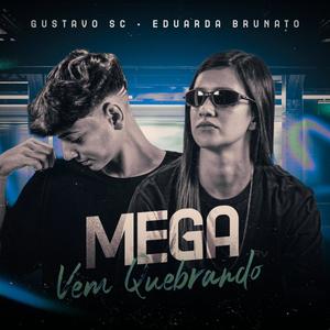 Mega Vem Quebrando (feat. & DJ Gustavo SC)