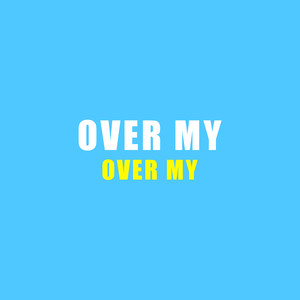 Over My (Explicit)