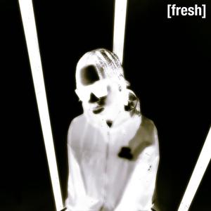 Fresh (Explicit)