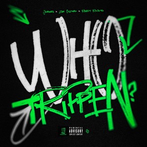 Who Trippin (Explicit)