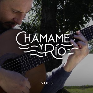 Chamamé y Río, Vol. 3 (En Vivo)