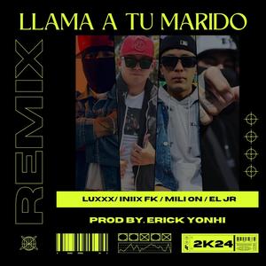 Llama A Tu Marido (feat. Iniix FK, Milli On & El JR) [Remix] [Explicit]