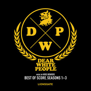 Dear White People (Best of Score) [Seasons 1-3] (亲爱的白种人 第一-三季电视剧原声带)