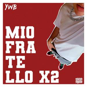 MIO FRATELLO X2 (Explicit)