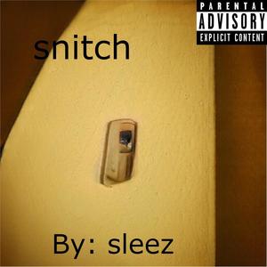 Snitch (Explicit)