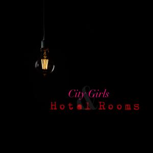 CITY GIRLS and HOTEL ROOMS (Explicit)