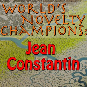 World's Novelty Champions: Jean Constantin (Live)