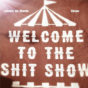 Circus (Welcome to the **** Show)