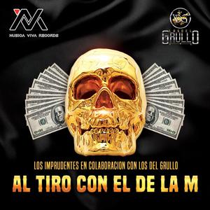 Al Tiro Con El De La M (feat Los Del Grullo) [Explicit]