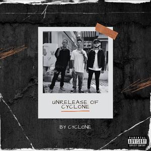 Unrelease Of Cyclone (Explicit)