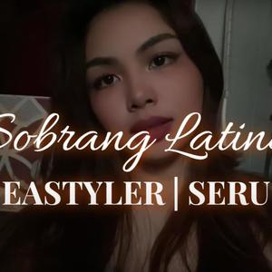 Sobrang Latina (feat. Seru) (Explicit)