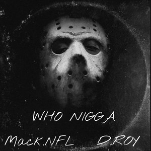 Who Nigga (feat. Mack.NFL) [Explicit]