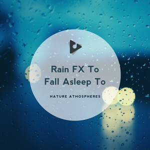 Rain FX To Fall Asleep To