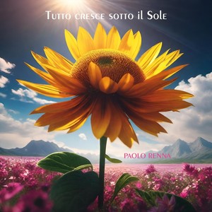 Tutto Cresce Sotto Il Sole