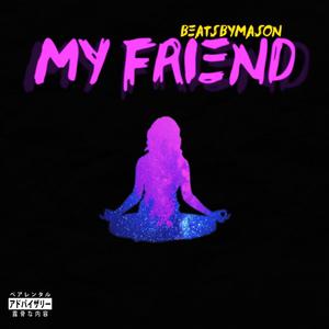 My Friend (Explicit)