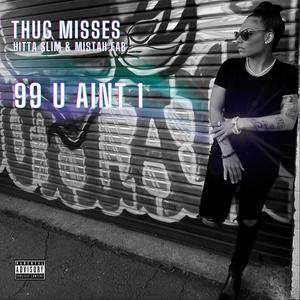 99 U Ain't 1(feat. Hitta Slim & Mistah F.A.B.) (Explicit)