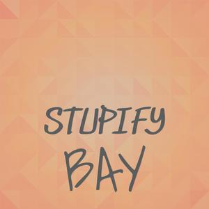 Stupify Bay