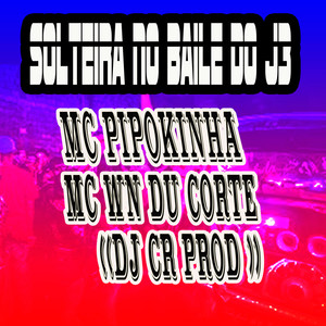 Solteira no Baile do J3 (Explicit)