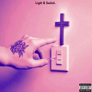 Light & Switch. (feat. 1700dion) [Explicit]