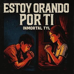 Estoy Orando Por Ti