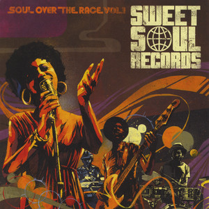 Sweet Soul Records: Soul Over the Race, Vol. 1