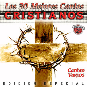 Los 30 Mejores Cantos Cristianos, Vol. 2