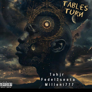 Tables Turn (feat. Fedel2seata & Millenigod EZ) (Explicit)