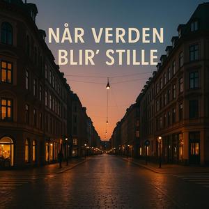 Når verden blir' stille