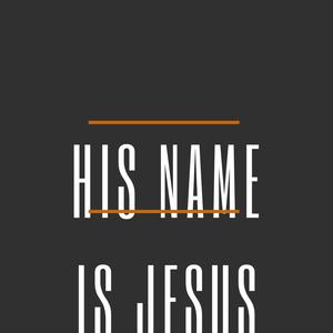 His Name Is Jesus