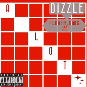 Alot (feat. Big Tae, Nika & JBo) (Explicit)