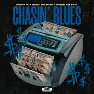 CHASIN' BLUES (feat. 2Greedy Get Dough & Streezy Get Dough) [Explicit]