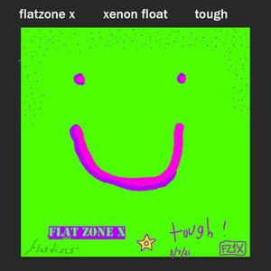 Xenon (Float) Tough [Explicit]