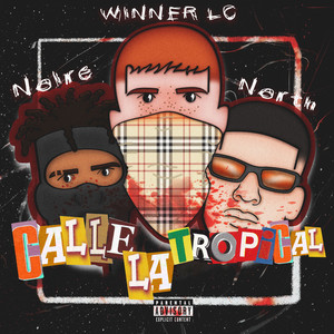 Calle La Tropical (Explicit)