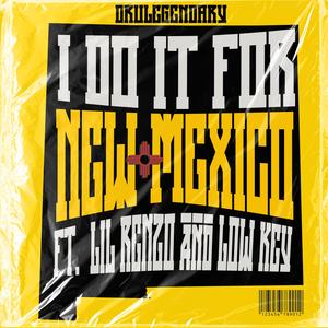 I Do It For New Mexico (feat. Lil Renzo & Low Key) [Explicit]