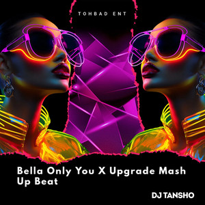 Bella Only You X Upgrade Mash Up Beat