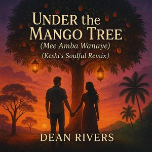 Under The Mango Tree (Mee Amba Wanaye) (Keshi's Soulful Remix)